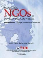 Managing NGOs in Developing Countries: Volume One: Concepts, Frameworks and Cases 0195471431 Book Cover