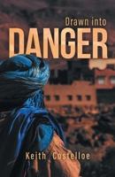 Drawn Into Danger: Living on the Edge in the Sahara 1039120369 Book Cover