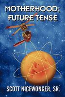 Motherhood; Future Tense 1456011847 Book Cover