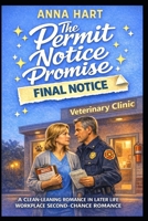 The Permit Notice Promise: A Clean-Leaning Romance in Later Life Workplace Second-Chance Romance B0GMBP4HY4 Book Cover