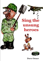 Sing the unsung heroes 0244421498 Book Cover