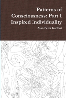 Patterns of Consciousness: Part I Inspired Individuality 1291346341 Book Cover