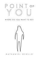 Point of You: Where Do You Want To Be 0998971723 Book Cover