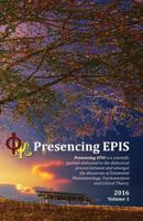 Presencing Epis Journal 2016: A Scientific Journal of Applied Phenomenology & Psychoanalysis 1943332096 Book Cover