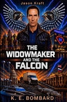 The Widowmaker and the Falcon: A Jason Kraft Novel B0GZZC4Y9V Book Cover