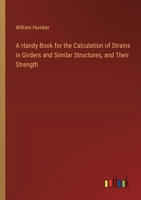 A Handy Book for the Calculation of Strains in Girders and Similar Structures, and Their Strength 3368629581 Book Cover