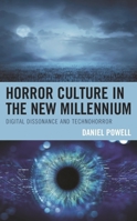 Horror Culture in the New Millennium: Digital Dissonance and Technohorror 1498587445 Book Cover
