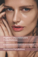 Higiene y Seguridad para Maquilladores : Y Especialistas de la Industria de la Belleza 165817884X Book Cover