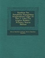 Eusebiou Tou Pamphilou Euangelikes Proparaskeies Logoi 15: Pars 1. Libri I-IX Anglice Redditi 1289537852 Book Cover