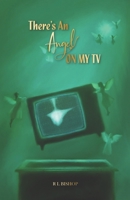 There’s An Angel On My Tv 1917907036 Book Cover