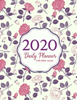 2020 Daily Planner with Bible Verses: Planner Weekly and Monthly January, 2020 to December, 2020 Monthly Planner 2020 8.5 x 11 Inspirational Bible Quotes Flower Cover Design 1698983816 Book Cover