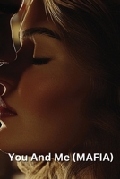 You And Me (MAFIA) B0DRYZ81SL Book Cover