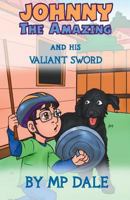 Johnny the Amazing and His Valiant Sword 1911425382 Book Cover