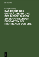 Das Recht Des Gutgläubigen Und Des Diesem Gleich Zu Behandelnden Ehegatten Bei Nichtigkeit Der Ehe 3112607538 Book Cover
