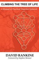 Climbing the Tree of Life: A Manual of Practical Magickal Qabalah 1910191345 Book Cover
