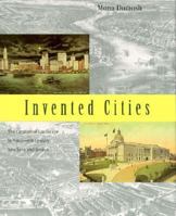Invented Cities: The Creation of Landscape in Nineteenth-Century New York and Boston 0300074913 Book Cover