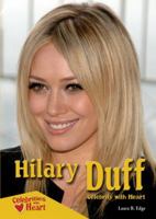 Hilary Duff: Celebrity With Heart 1598452053 Book Cover