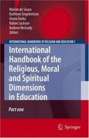 International Handbook of the Religious, Moral and Spiritual Dimensions in Education (International Handbooks of Religion and Education) 1402048033 Book Cover