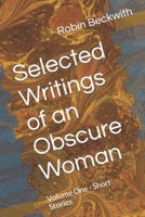 Selected Writings of an Obscure Woman: Volume One - Short Stories 1934005045 Book Cover