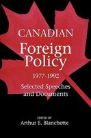 Canadian Foreign Policy, 1977-1992: Selected Speeches and Documents 0886292433 Book Cover
