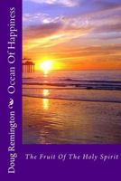 Ocean of Happiness!: How to Get The Fruit Of The Holy Spirit 1496175212 Book Cover