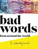 Bad Words from Around the World: A Coloring Book 0998104701 Book Cover