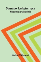 Siperiaan karkoitettuna: Muistelmia ja vaikutelmia (Finnish Edition) 9376554442 Book Cover
