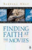 Finding Faith at the Movies 081921955X Book Cover