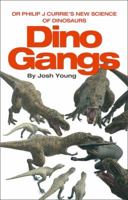Dino Gangs: Dr Philip J Currie's New Science of Dinosaurs 0007413394 Book Cover
