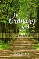 An Ordinary Girl: My Path to Peace of Mind 1480956023 Book Cover