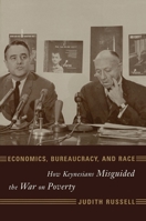 Economics, Bureaucracy, and Race (Power, Conflict, and Democracy: American Politics Into the 21st Century) 023111253X Book Cover