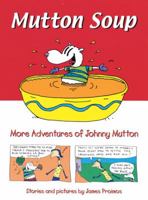 Mutton Soup (Johnny Mutton) 0152167781 Book Cover