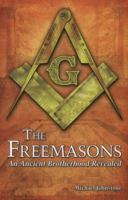 Freemasons: An Ancient Brotherhood Revealed 178212697X Book Cover