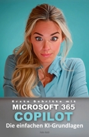 Erste Schritte mit Microsoft 365 Copilot: Die einfachen KI-Grundlagen (German Edition) B0F6F3XVYN Book Cover