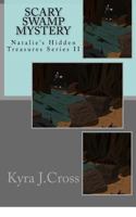 Scary Swamp Mystery: Natalie's Hidden Treasures 1530721679 Book Cover