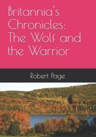 Britannia's Chronicles: The Wolf and the Warrior null Book Cover