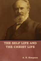 The Self Life and the Christ Life (Holy Spirit Christian Classics) 149432556X Book Cover