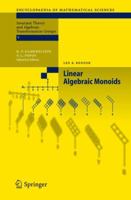 Linear Algebraic Monoids (Encyclopaedia of Mathematical Sciences) 3642063497 Book Cover