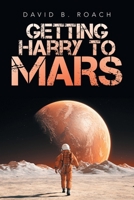 Getting Harry to Mars B0FFYNZR55 Book Cover