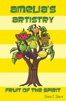 Amelia's Artistry: Fruit of the Spirit 1736244906 Book Cover