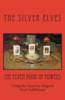 The Elven Book of Powers: Using the Tarot for Magical Wish Fulfillment 1477508953 Book Cover