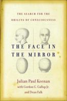 The Face in the Mirror: How We Know Who We Are 006001279X Book Cover