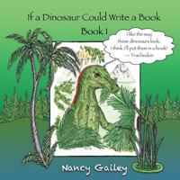 If a Dinosaur Could Write a Book: Book 1 1537096818 Book Cover