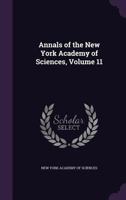 Annals Of The New York Academy Of Sciences, Volume 11 134521541X Book Cover