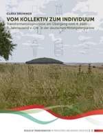 Vom Kollektiv zum Individuum: Transformationsprozesse am Übergang vom 4. zum 3. Jahrtausend v. Chr. in der Deutschen Mittelgebirgszone (Scales of Transformation) 9464270128 Book Cover