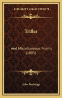 Trifles: And Miscellaneous Poems 1104514214 Book Cover