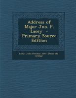 Address of Major Jno. F. Lacey 1289784620 Book Cover