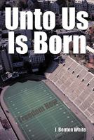 Unto Us Is Born 1452087083 Book Cover