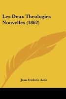 Les Deux Theologies Nouvelles (1862) 1160172021 Book Cover