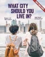 What City Should You Live In? 163471105X Book Cover